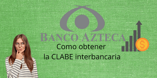 obtener CLABE del Banco Azteca